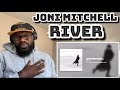 Joni Mitchell - River | REACTION