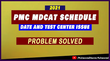 PMC MDCAT 2021 DATE & CITY PROBLEM SOLVED - MuhammadHamza Muhammad