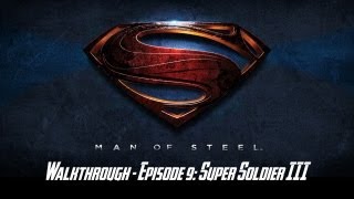 Man of Steel - Walkthrough - Episode 9: Super Soldier III screenshot 5