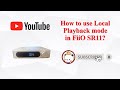 How to use Local Playback mode in FiiO SR11?