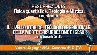 Il livello storico, teologico e spirituale della morte e risurrezione di Gesù, con Annamaria Corallo