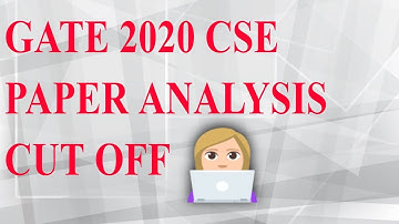 GATE 2020 COMPUTER SCIENCE CUT OFF|| GATE 2020 COMPUTER SCIENCE PAPER ANALYSIS