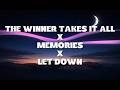 The Winner Takes It All X Memories X Let Down Lyrics