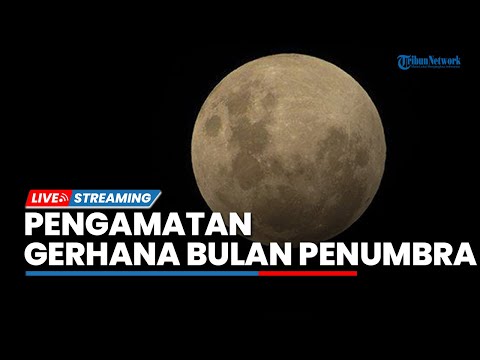 🔴LIVE: Pengamatan Gerhana Bulan Penumbra 5-6 Mei 2023