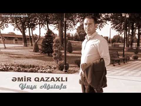 Əmir Qazaxli -Yasa Ağstafa