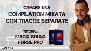 Creare Una Compilation Mixata Con Tracce Separate (Magix Sound Forge Pro)