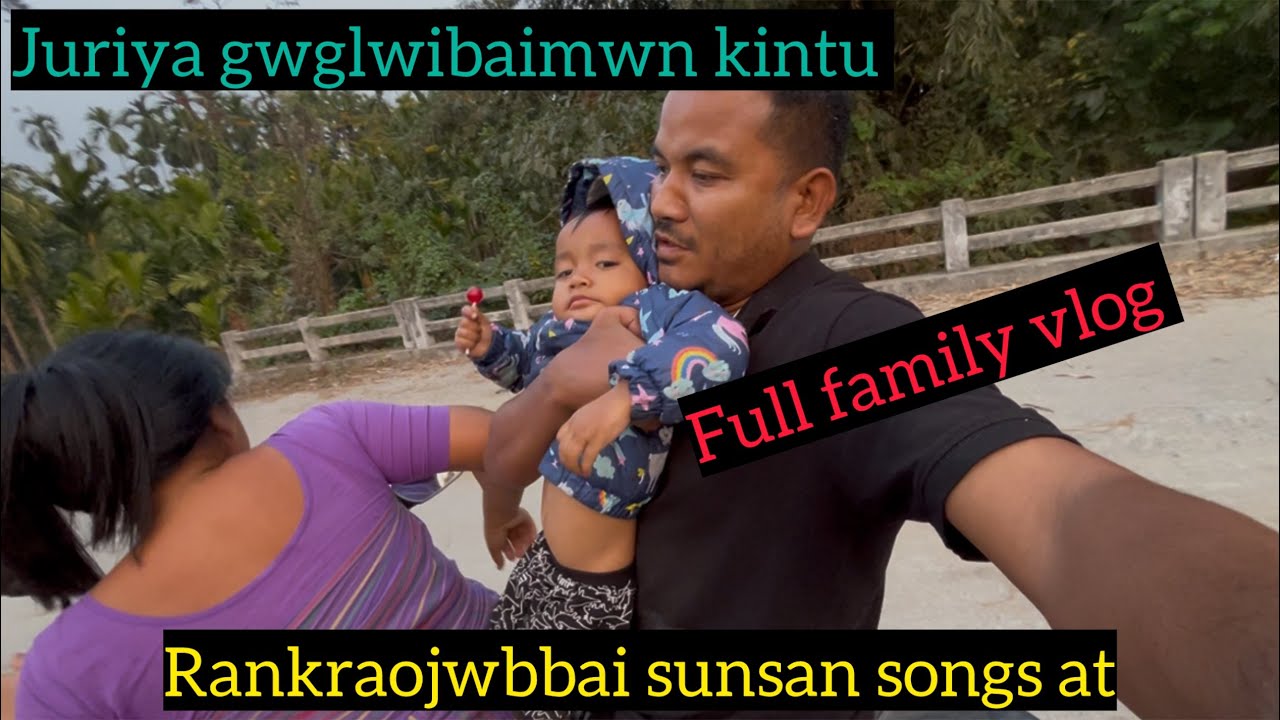 Jwngni family life //Nailai jiraisaliya//full bodo vlog 