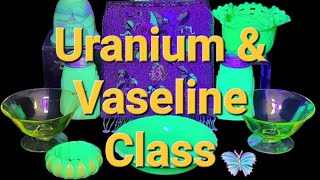 Uranium and Vaseline Glass