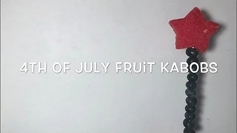 4th of July Fruit Kabobs