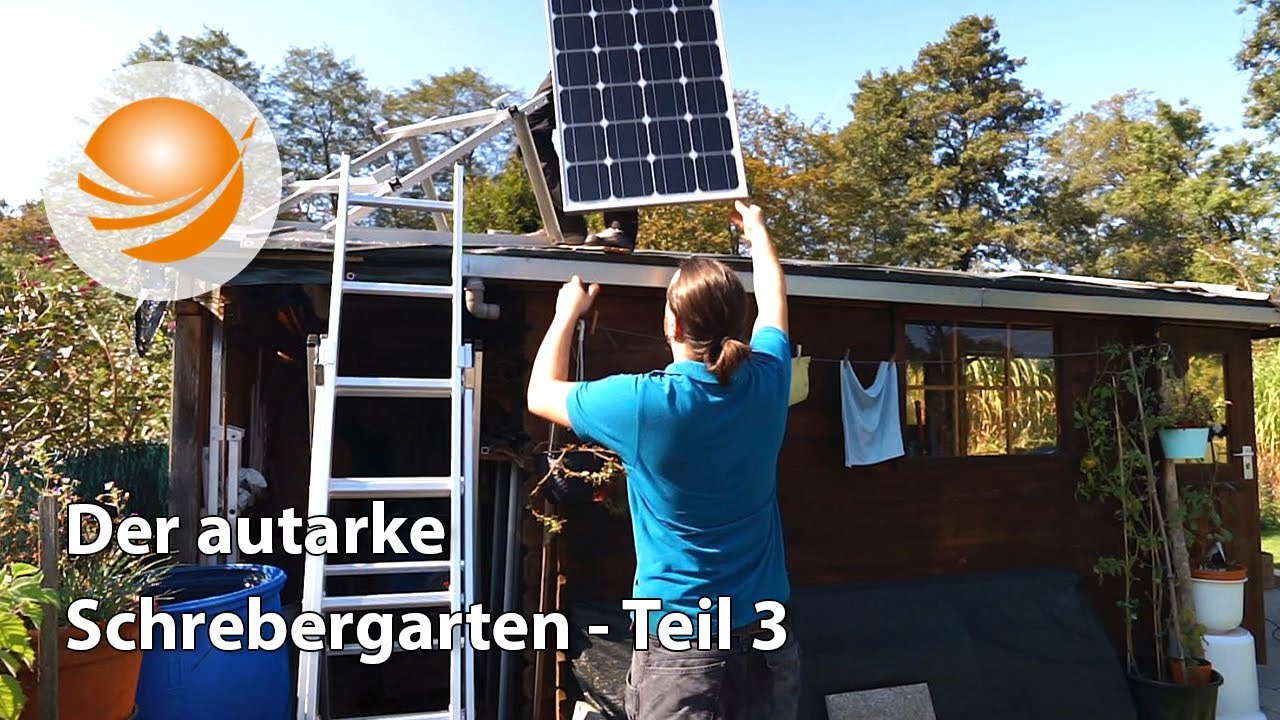 Autarker Schrebergarten Teil 3 Pv Anlage Montage 1 Youtube
