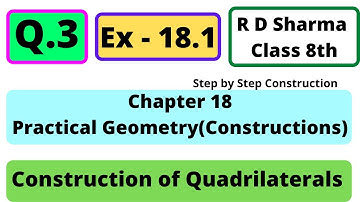 Q.3 - Exercise 18.1 - Chapter 18 - Practical Geometry (Construction of Quadrilaterals) Math Solution