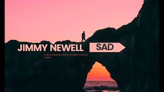 Jimmy Newell - SAD (Official Music Audio)