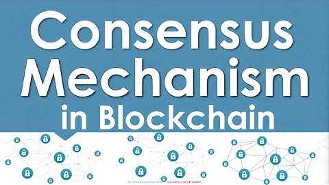 What is Consensus Mechanism in Blockchain