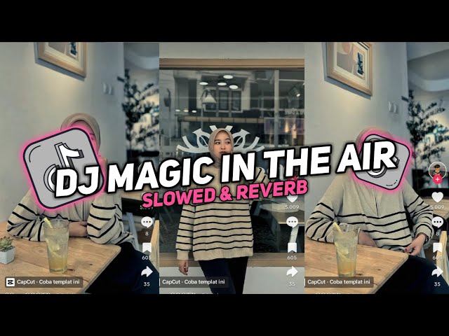 DJ MAGIC IN THE AIR ( SLOWED & REVERB ) VIRAL TIKTOK 🎧 class=