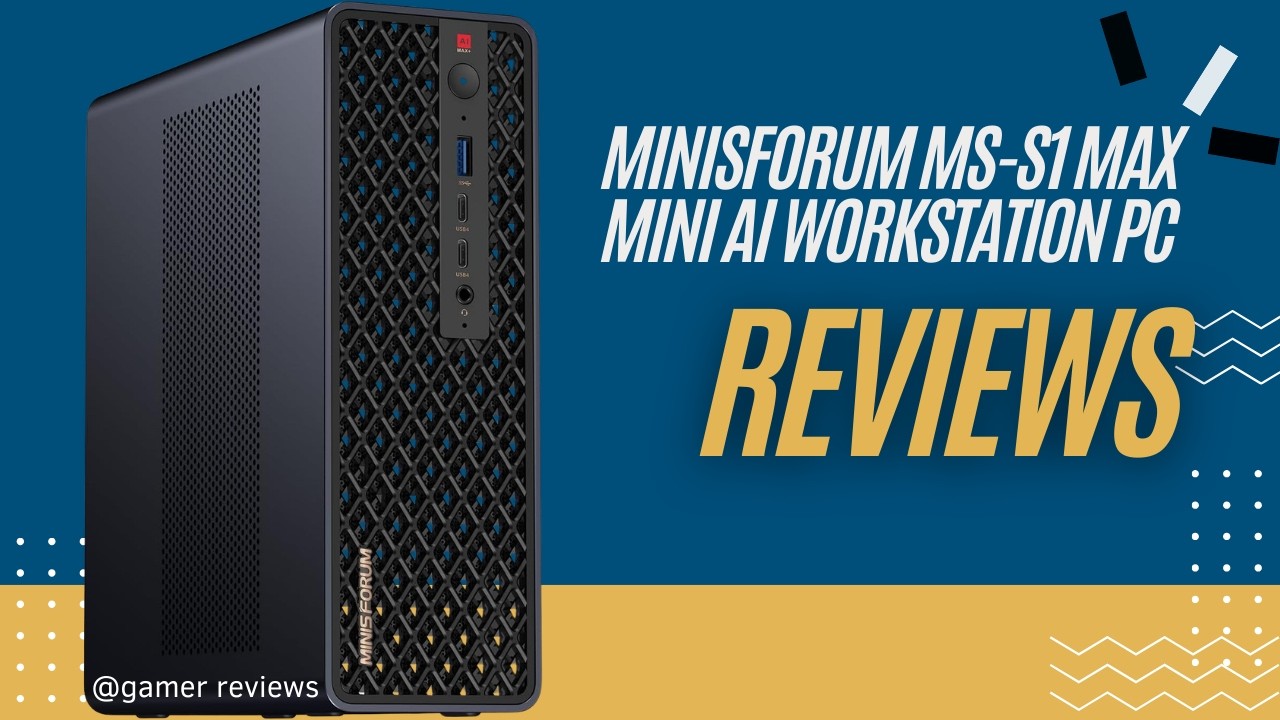 MINISFORUM MS-S1 MAX Review – Ryzen AI Max+ 395 Mini AI