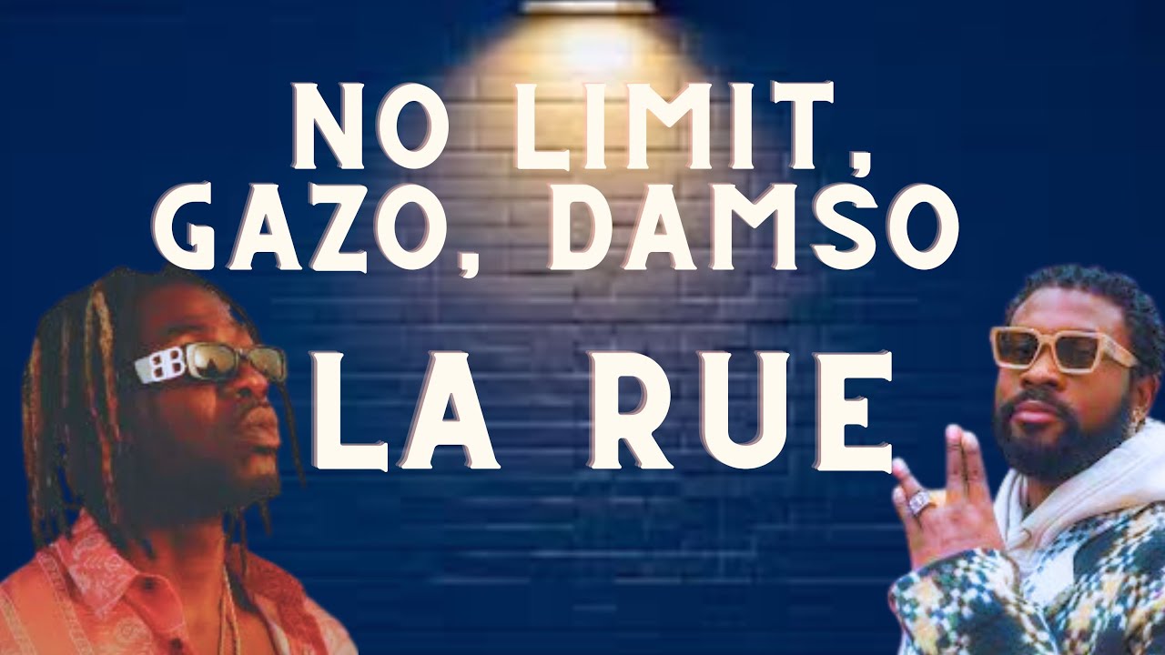 No Limit, Gazo, Damso - LA RUE (Paroles) - YouTube