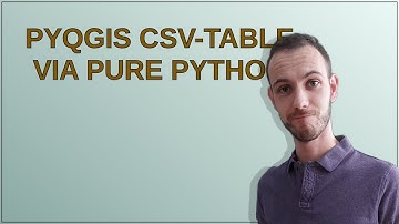 PYQGIS csv-table via pure python