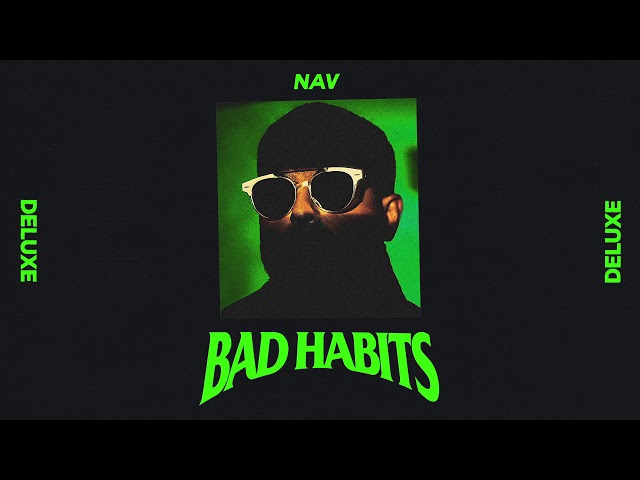 NAV - Habits (Clean Audio)