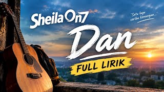 Lirik Dan — Sheila On 7 full