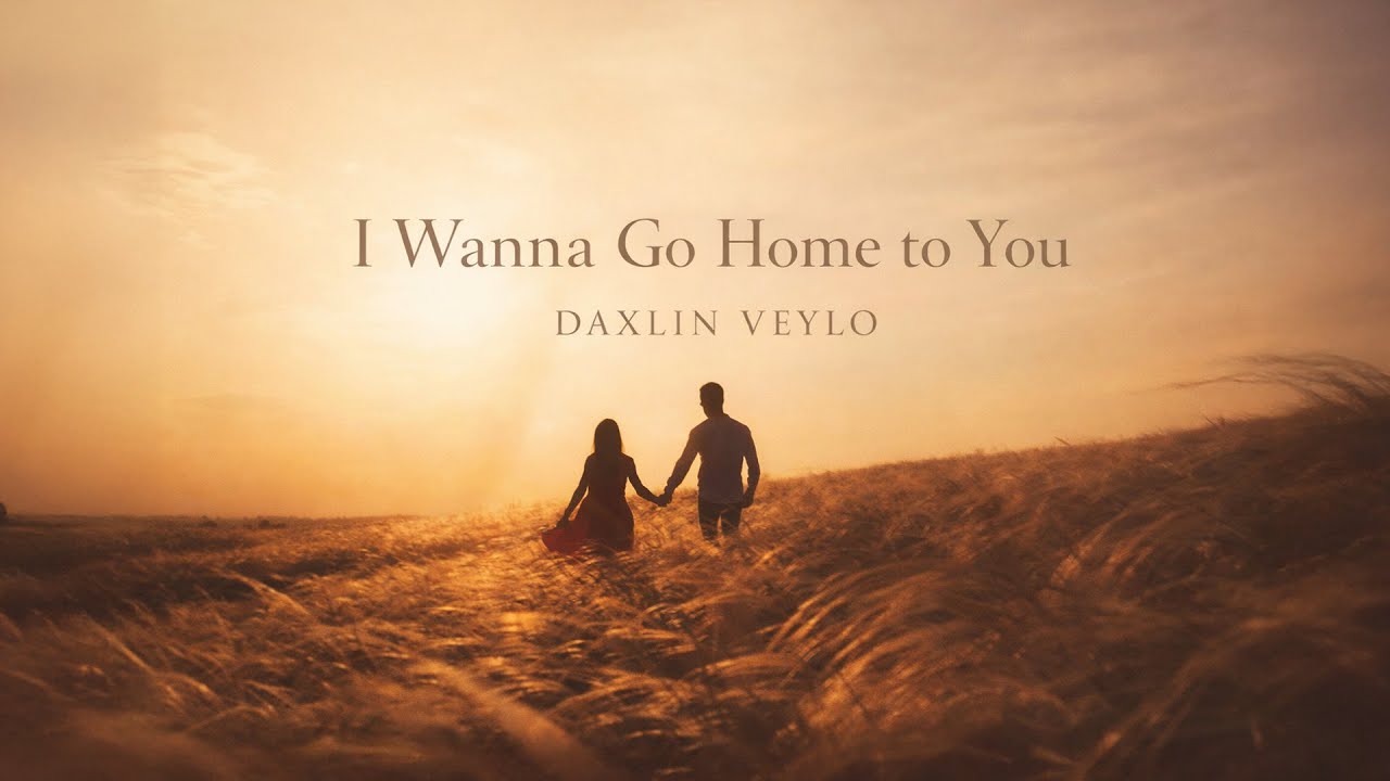 I Wanna Go Home to You | Official Music Video | Daxlin Veylo
