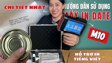 Cách sử dụng máy in date cầm tay mini M10 | In NSX, HSD, In Mã vạch, Mã QR Code, In hình ảnh, Logo