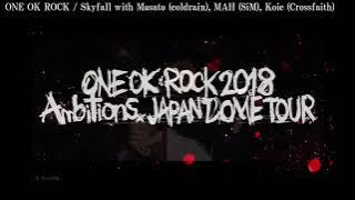 ONE OK ROCK 2018 AMBITIONS JAPAN DOME TOUR ONE OK ROCK −Skyfall− Lyrics
