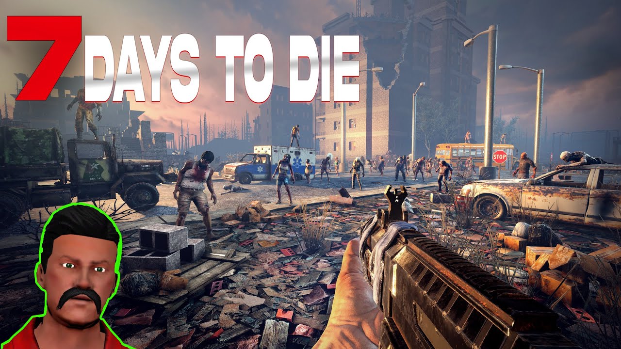 7 Days to Die I'M TRYING TO SURVIVE AMONG ZOMBIES - YouTube