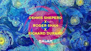 Dennis Sheperd X Roger Shah X Richard Durand - Malam