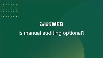 Is Manual Auditing Optional? | Accessible Web