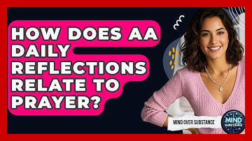 How Does AA Daily Reflections Relate To Prayer? - Mind Over Substance