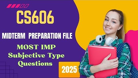 CS606 MIDTERM PREPARATION 2025 | SHORT NOTES FOR MIDTERM #vu #cs606