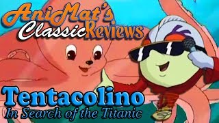 Tentacolino (In Search of the Titanic)  AniMat’s Classic Reviews