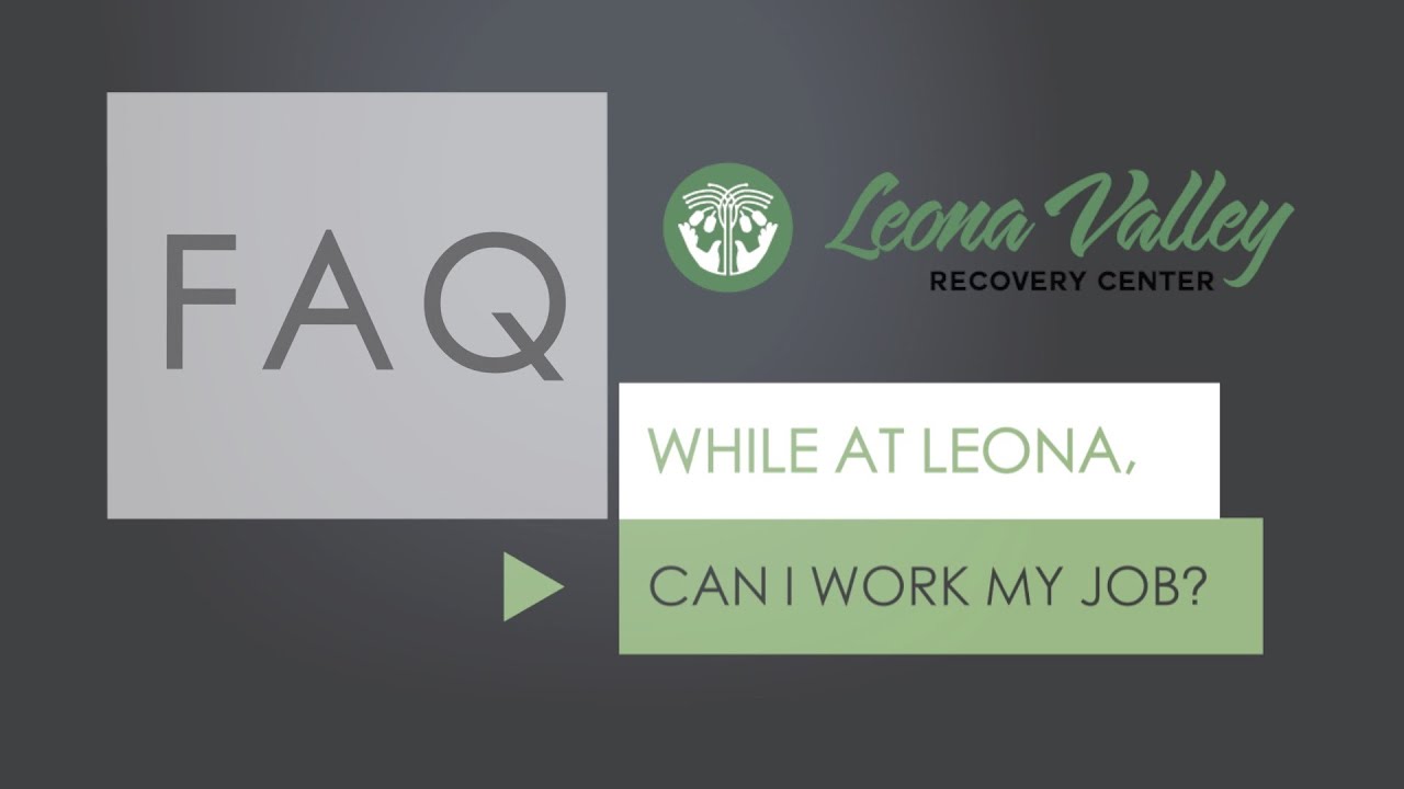 FAQ L While At Leona Can I Work My Job YouTube FAQ L While At Leona Can I Work My Job YouTube