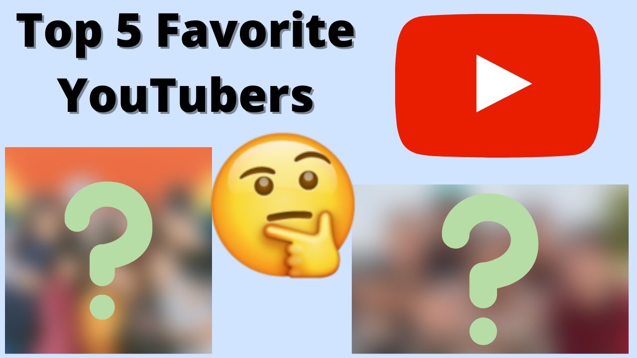 Top 5 Favorite YouTubers - YouTube