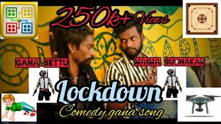 Lockdown Comedy Gana Song /Maimasudhakar /Gana Settu / Madrasmedia Studio / Isai Music