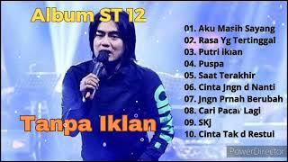Album ST12 Tanpa Iklan - ST 12 Asmara Full Album@ST12CHANNEL @SETIABANDTV