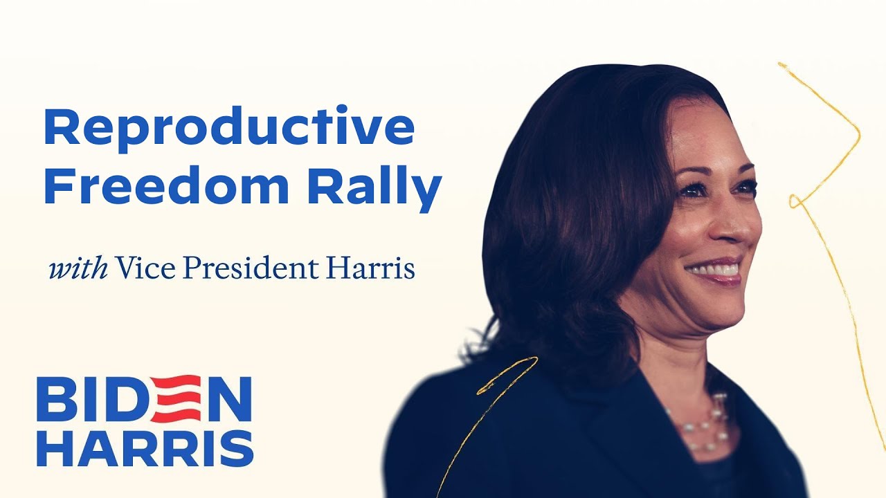 Reproductive Freedom Rally with Vice President Kamala Harris