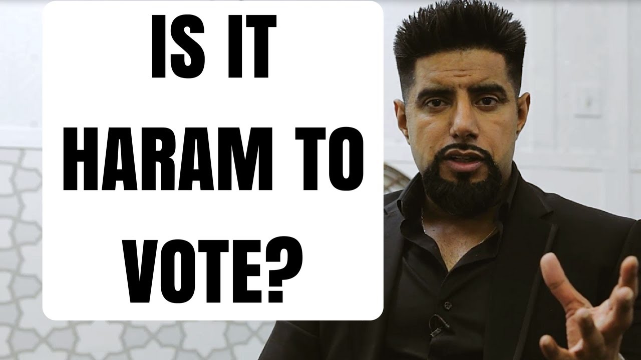 Is It Haram To Vote In The Elections YouTube