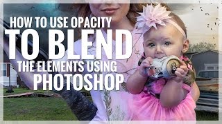 PHOTOSHOP TUTORIAL: How to use Opacity for Blending in Composite Photography