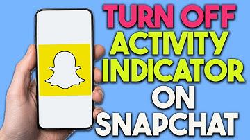 How to Turn Off Activity Indicator on Snapchat