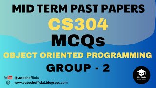 Information CS304 MID TERM SOLVED MCQs | PAST PAPERS | GROUP-2 | OBJECT ORIENTED PROGRAMMING | @vutechofficial Update