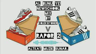 Rapor2 - Al Bunu Ye Newschool Mix By Koleksiyoner