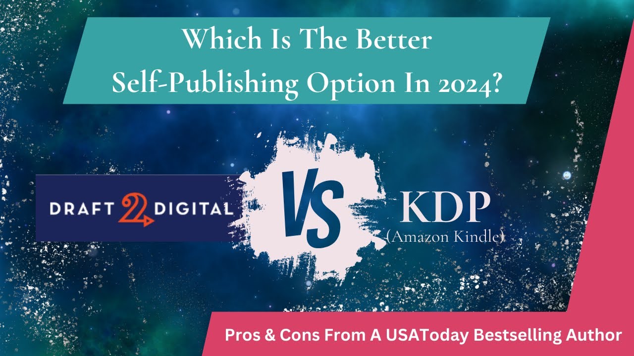 Draft2Digital Or KDP: Which Is Better For Self-Publishing In 2024 ...