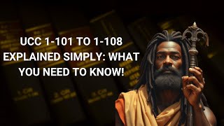 UCC 1-101 to 1-108 Explained Simply: What You Need to Know!