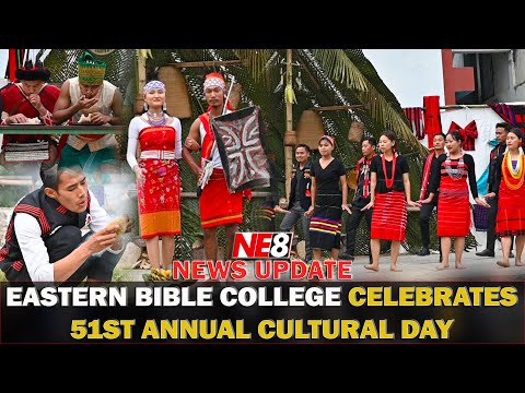 DIMAPUR: EASTERN BIBLE COLLEGE CELEBRATES 51ST ANNUAL CULTURAL DAY