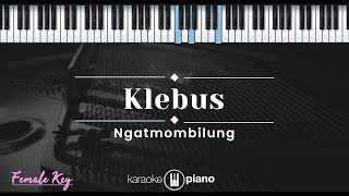 Klebus - Ngatmombilung (KARAOKE PIANO - FEMALE KEY)