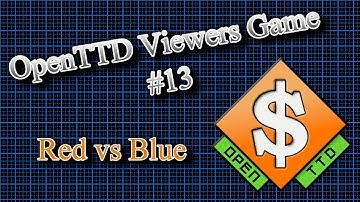 OpenTTD Viewers Game #13 Red vs Blue E5 - We Can Do This