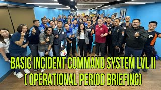 BASIC INCIDENT COMMAND SYSTEM LVL II ( OPERATIONAL PERIOD BRIEFING )