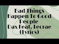 Bad Things Happen To Good People - Dax Ft. Lecrae