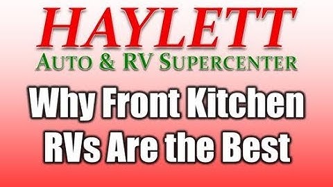 HaylettRV - Why Front Kitchen RVs are the Best with Josh the RV Nerd